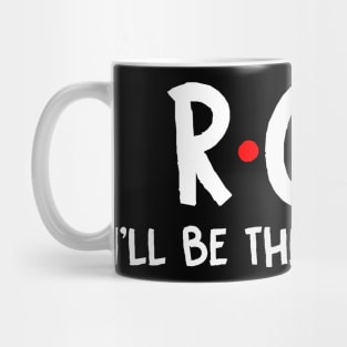 Roy I'll Be There For You | Roy FirstName | Roy Family Name | Roy Surname | Roy Name Mug